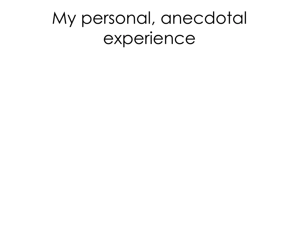 my personal anecdotal experience