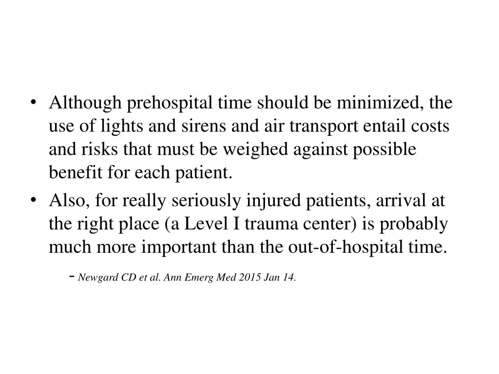 although prehospital time should be minimized