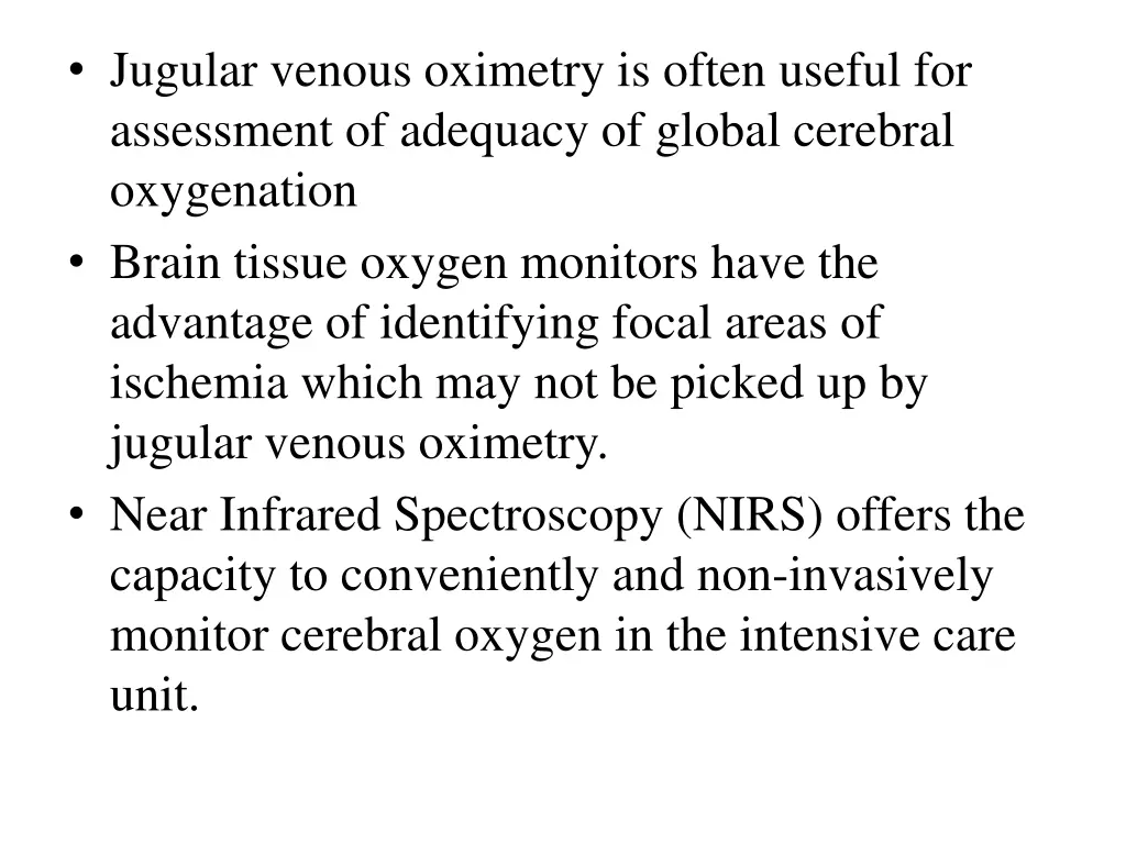 jugular venous oximetry is often useful