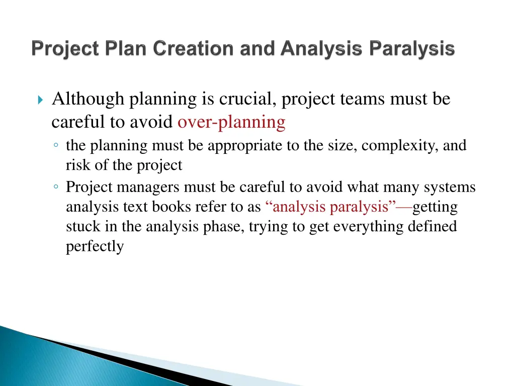 although planning is crucial project teams must