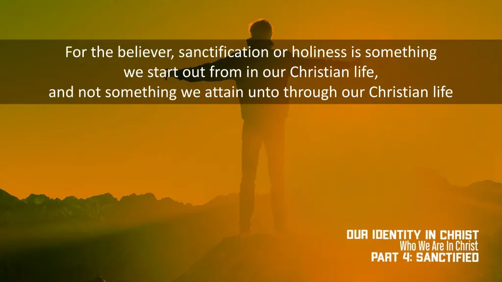 for the believer sanctification or holiness