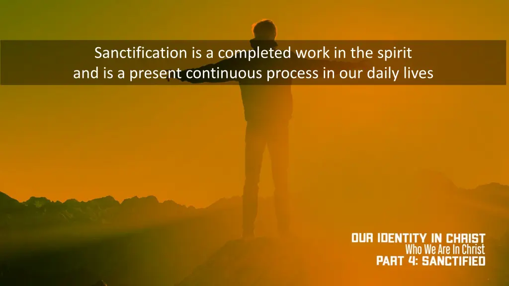 sanctification is a completed work in the spirit