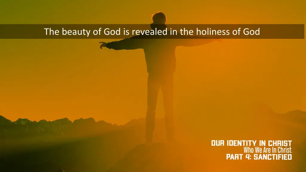 the beauty of god is revealed in the holiness