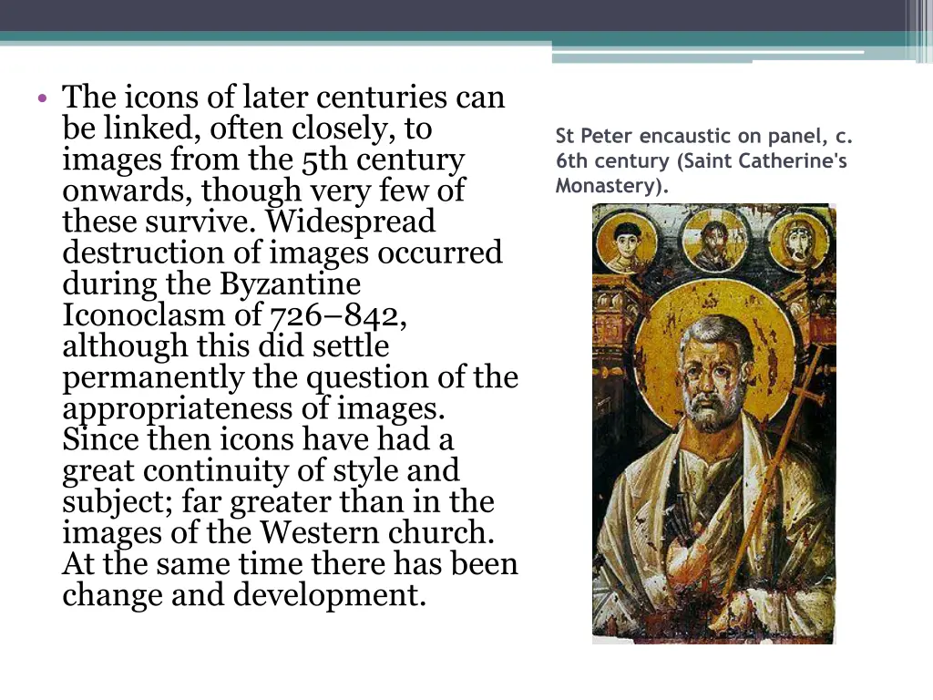 the icons of later centuries can be linked often