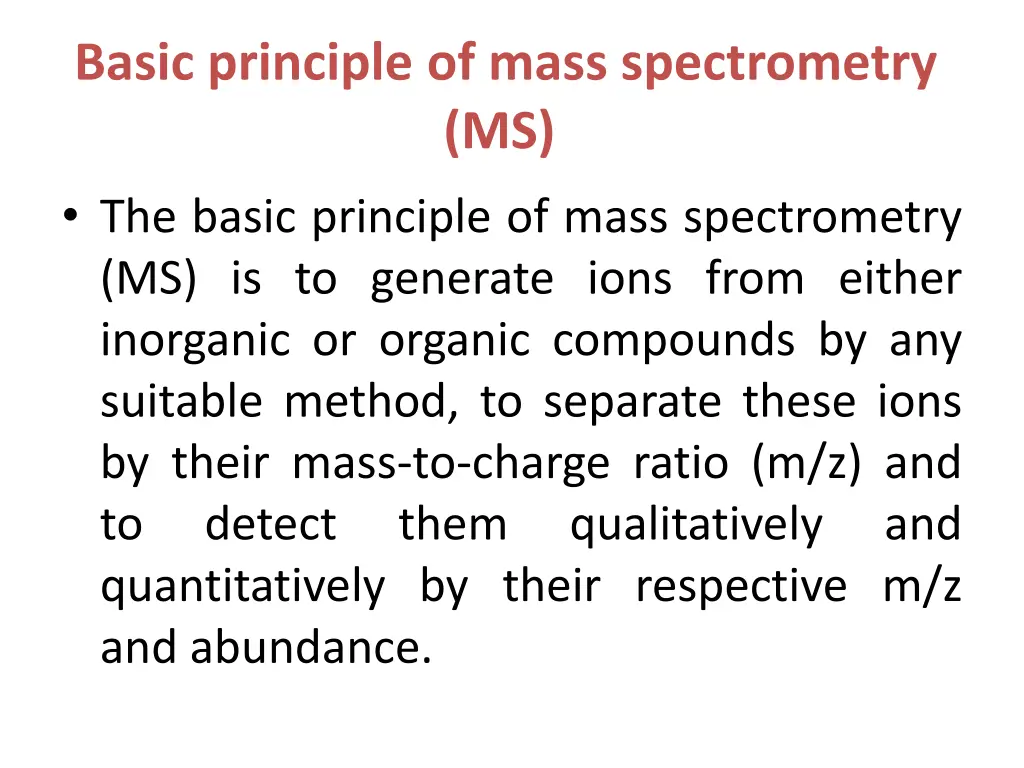 basic principle of mass spectrometry ms the basic