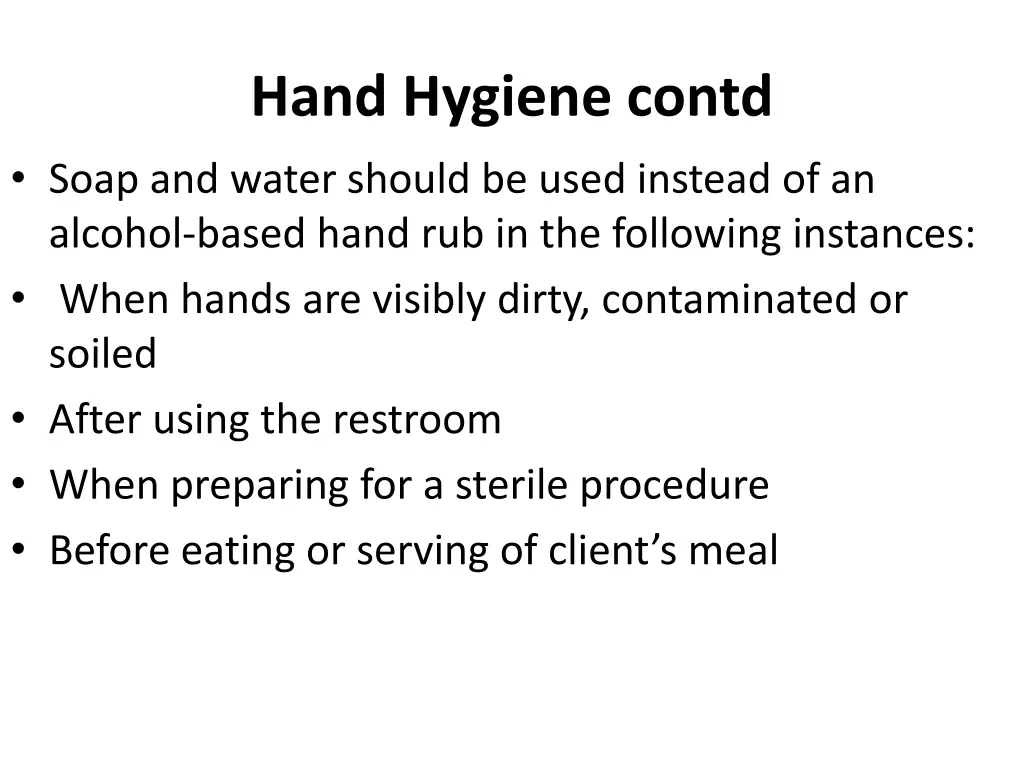 hand hygiene contd soap and water should be used