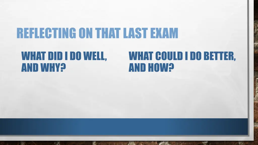 reflecting on that last exam