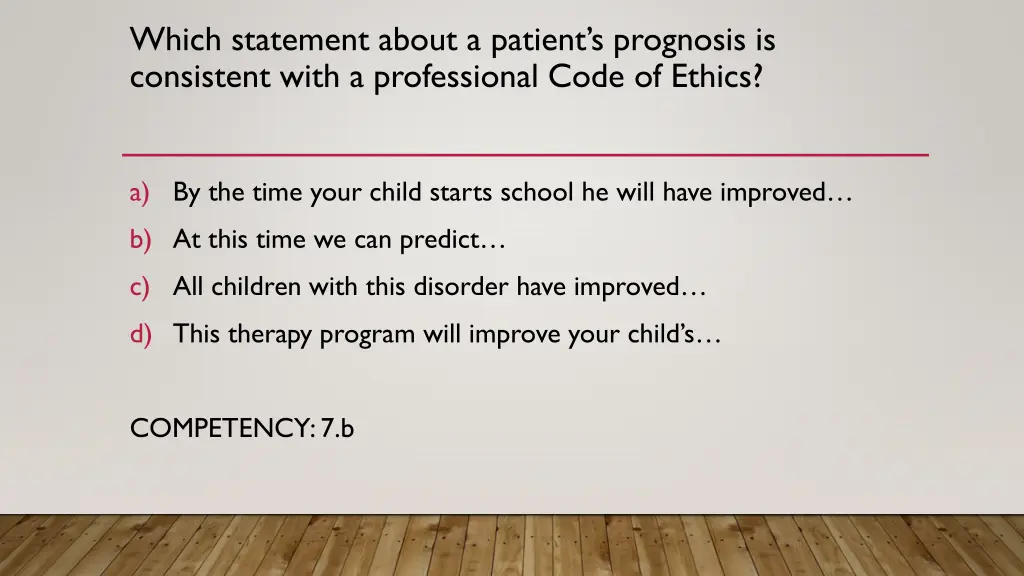 which statement about a patient s prognosis