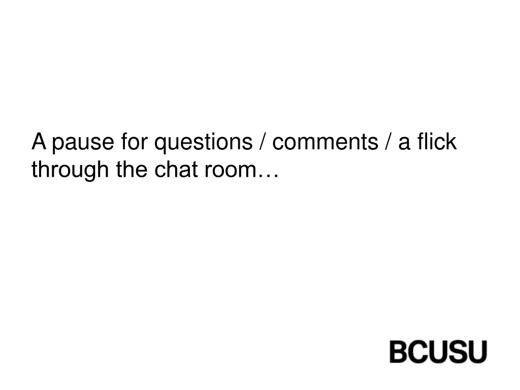 a pause for questions comments a flick through