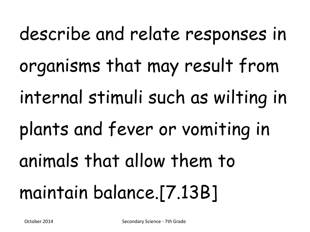 describe and relate responses in organisms that