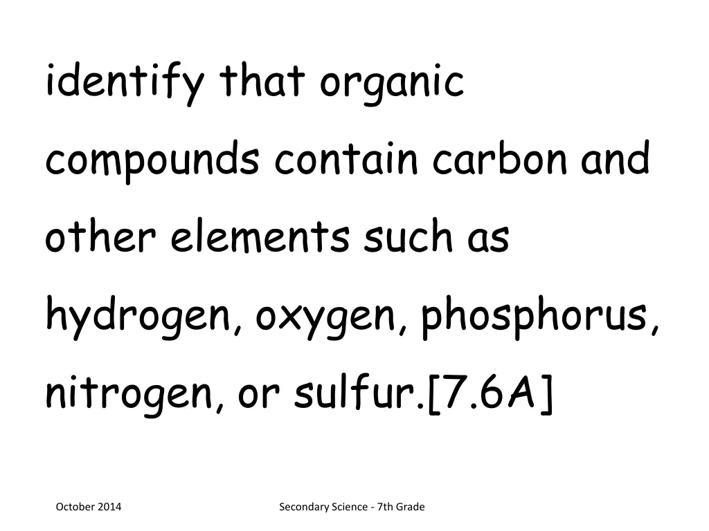 identify that organic compounds contain carbon