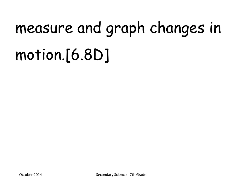 measure and graph changes in motion 6 8d