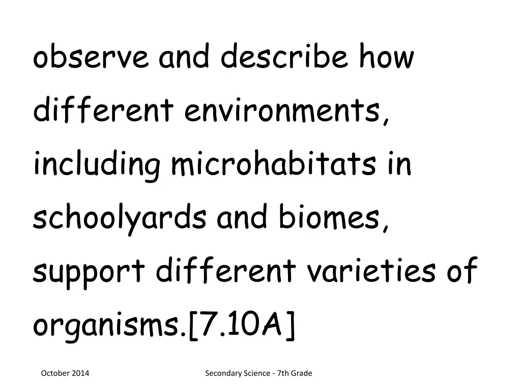 observe and describe how different environments