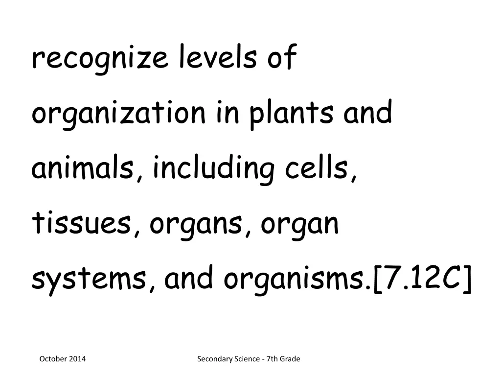 recognize levels of organization in plants