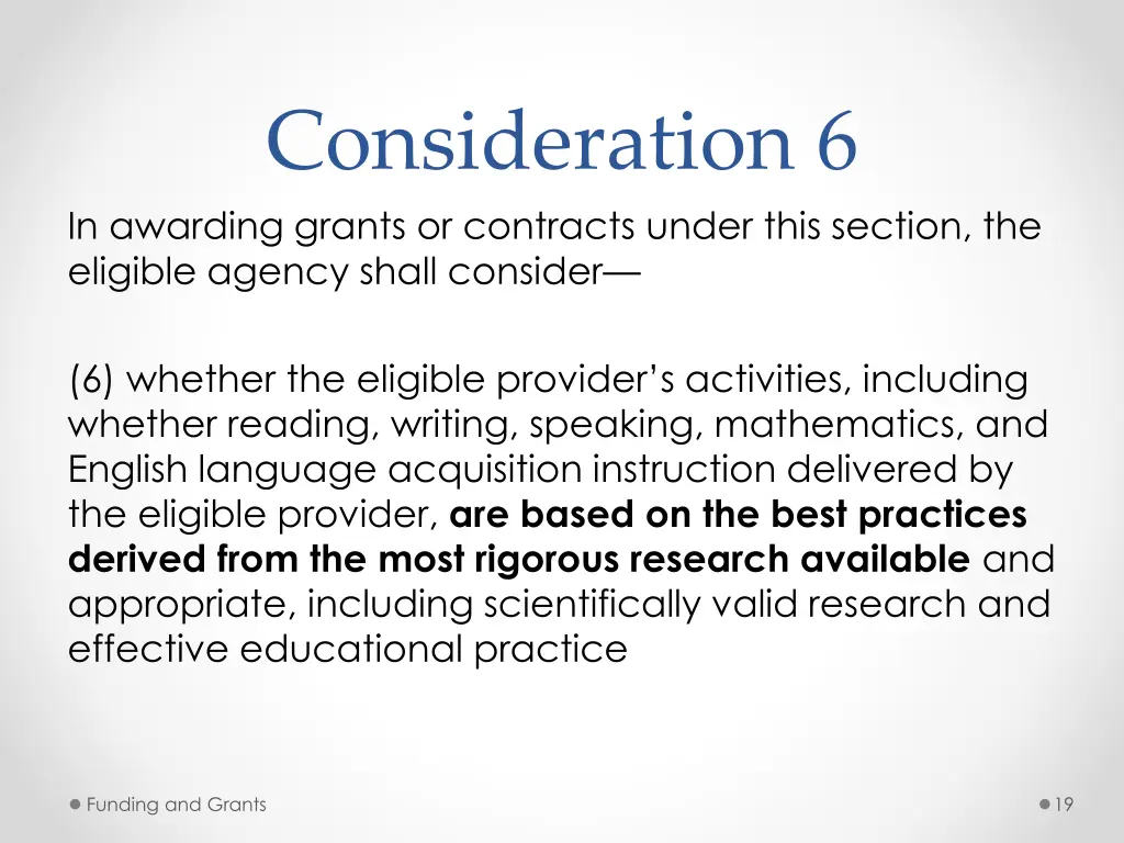 consideration 6 in awarding grants or contracts