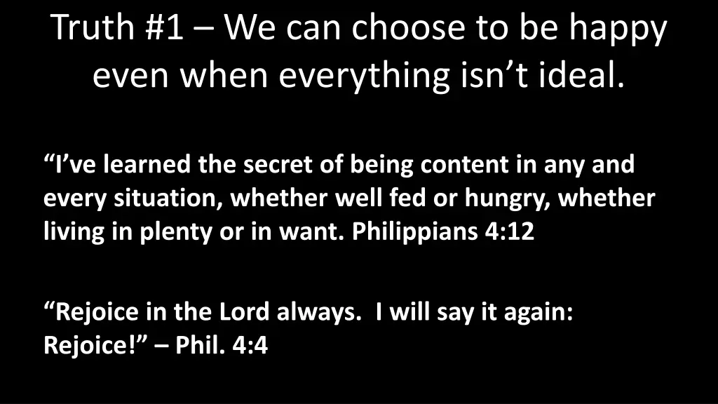 truth 1 we can choose to be happy even when