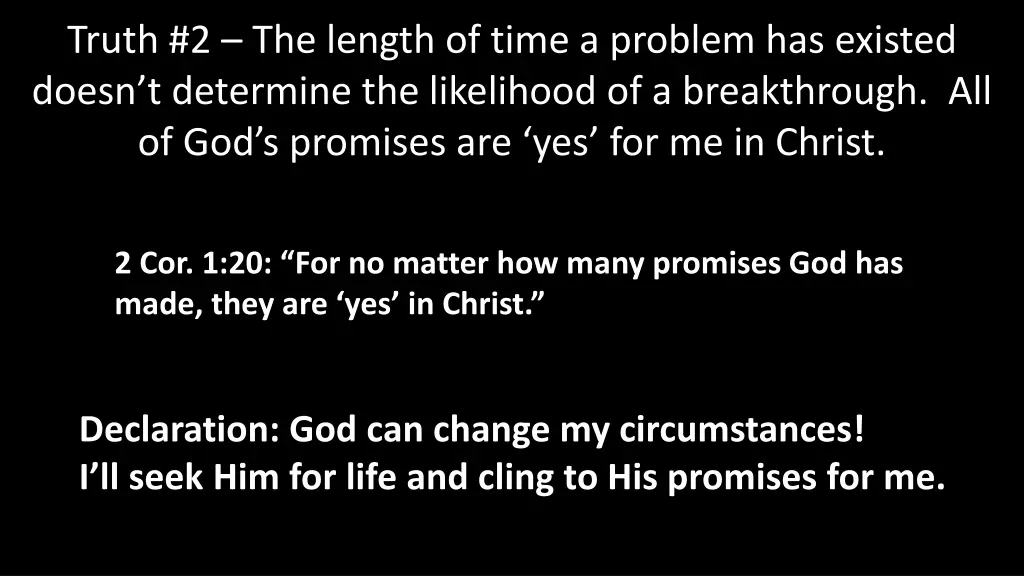 truth 2 the length of time a problem has existed 1