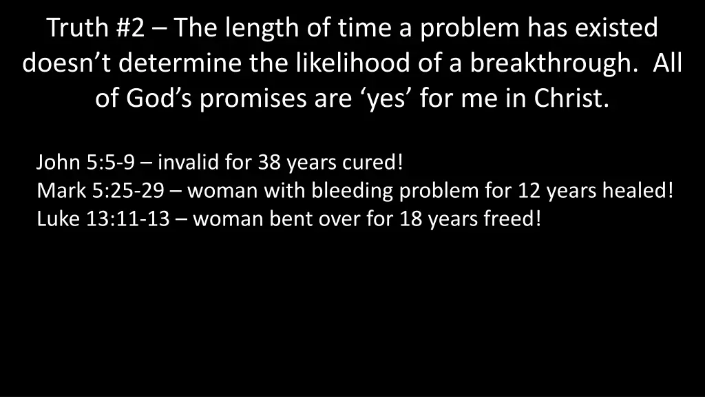 truth 2 the length of time a problem has existed