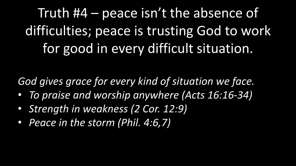 truth 4 peace isn t the absence of difficulties 1