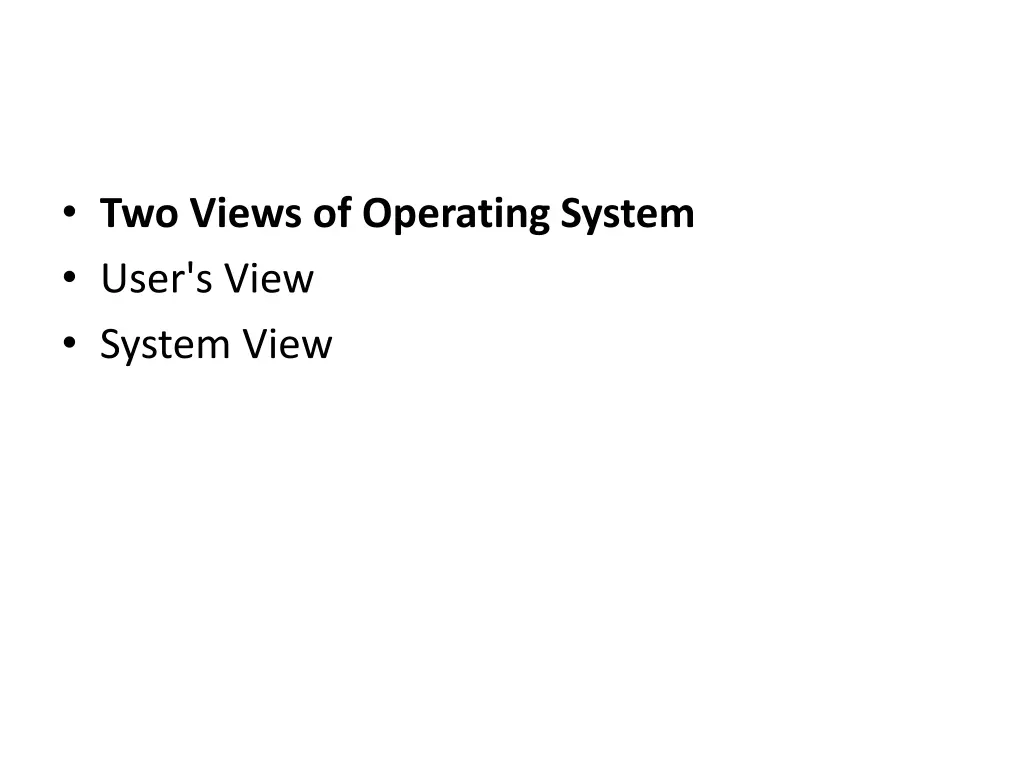 two views of operating system user s view system