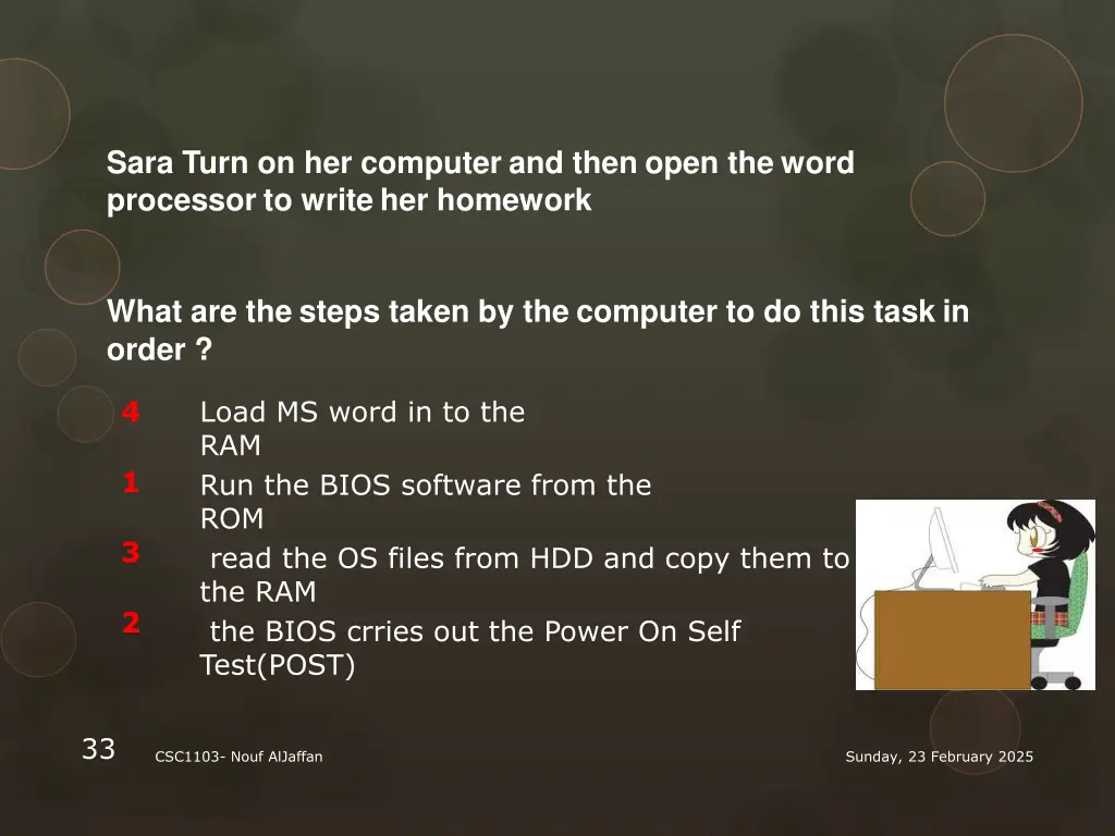 sara turn on her computer and then open the word