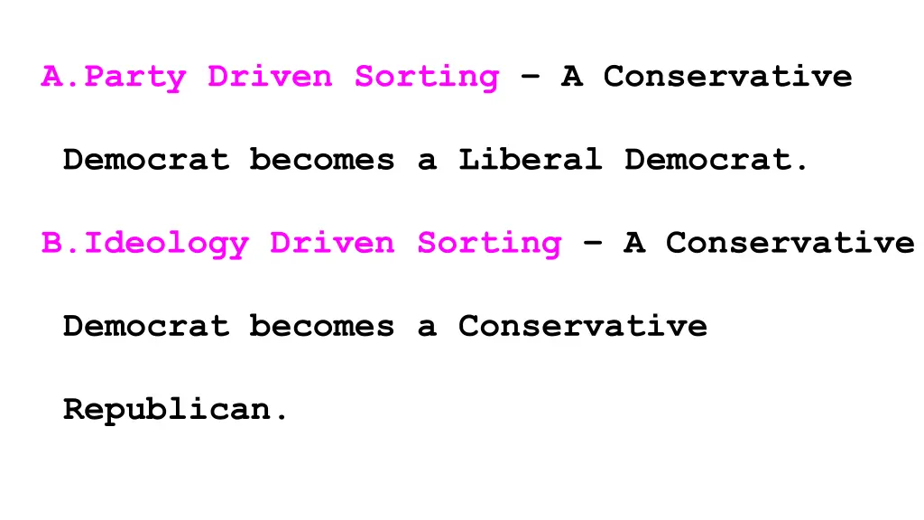 a party driven sorting a conservative