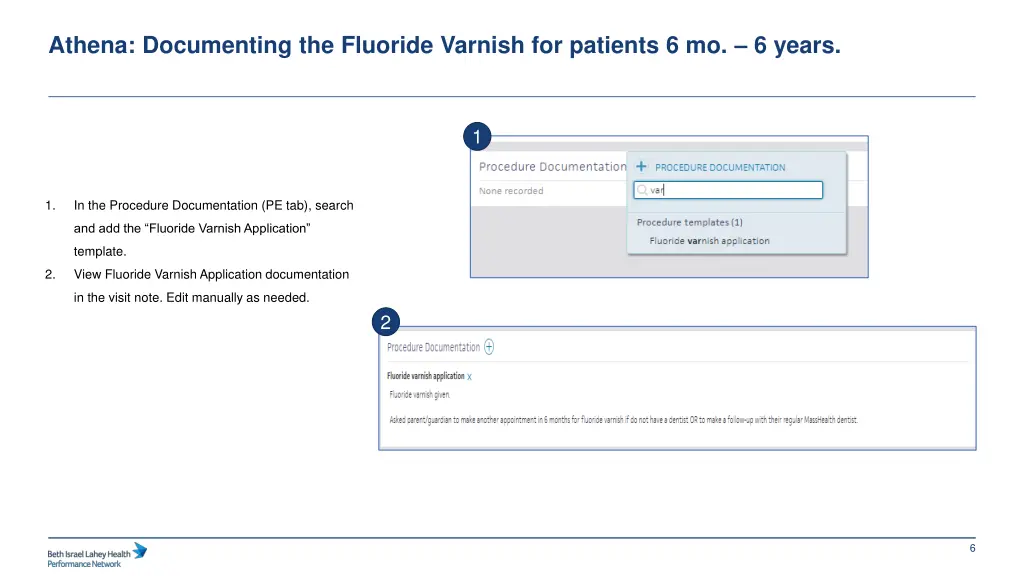 athena documenting the fluoride varnish
