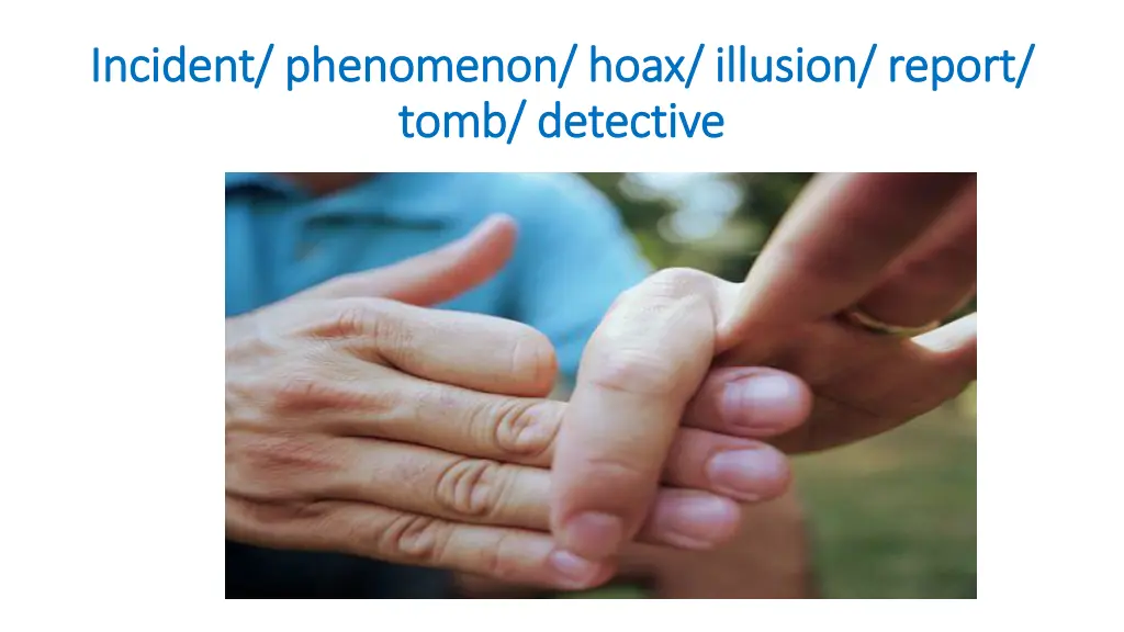 incident phenomenon hoax illusion report incident 1