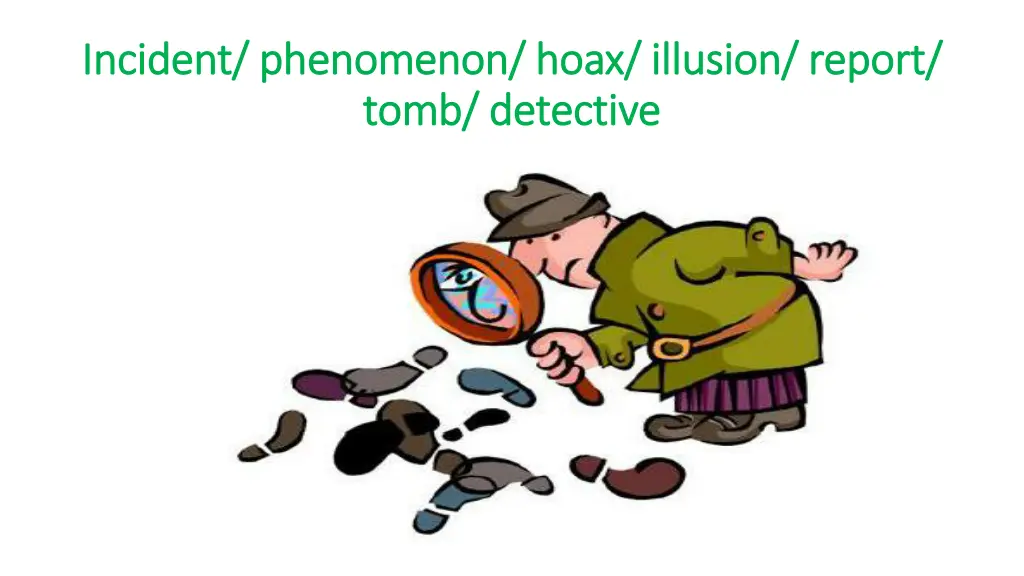 incident phenomenon hoax illusion report incident 2