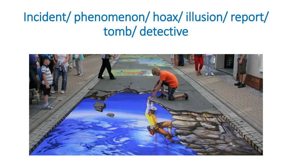 incident phenomenon hoax illusion report incident 4