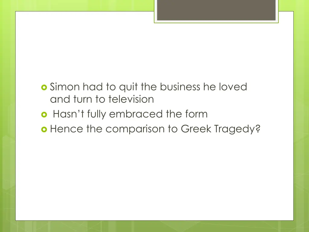 simon had to quit the business he loved and turn