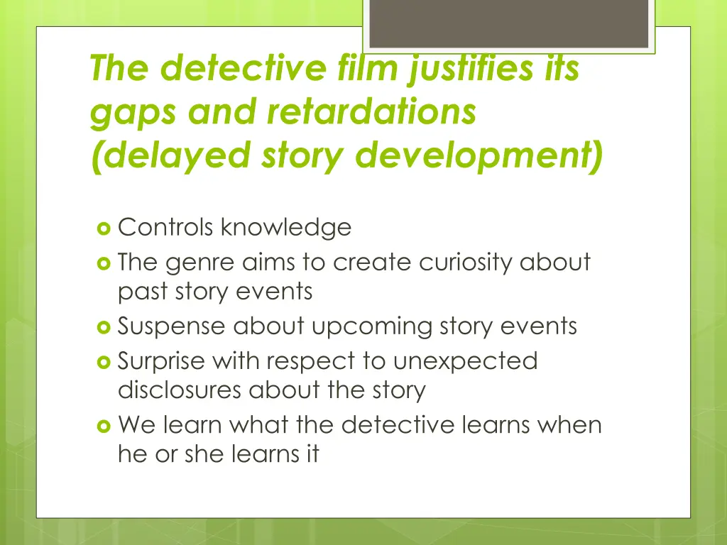 the detective film justifies its gaps