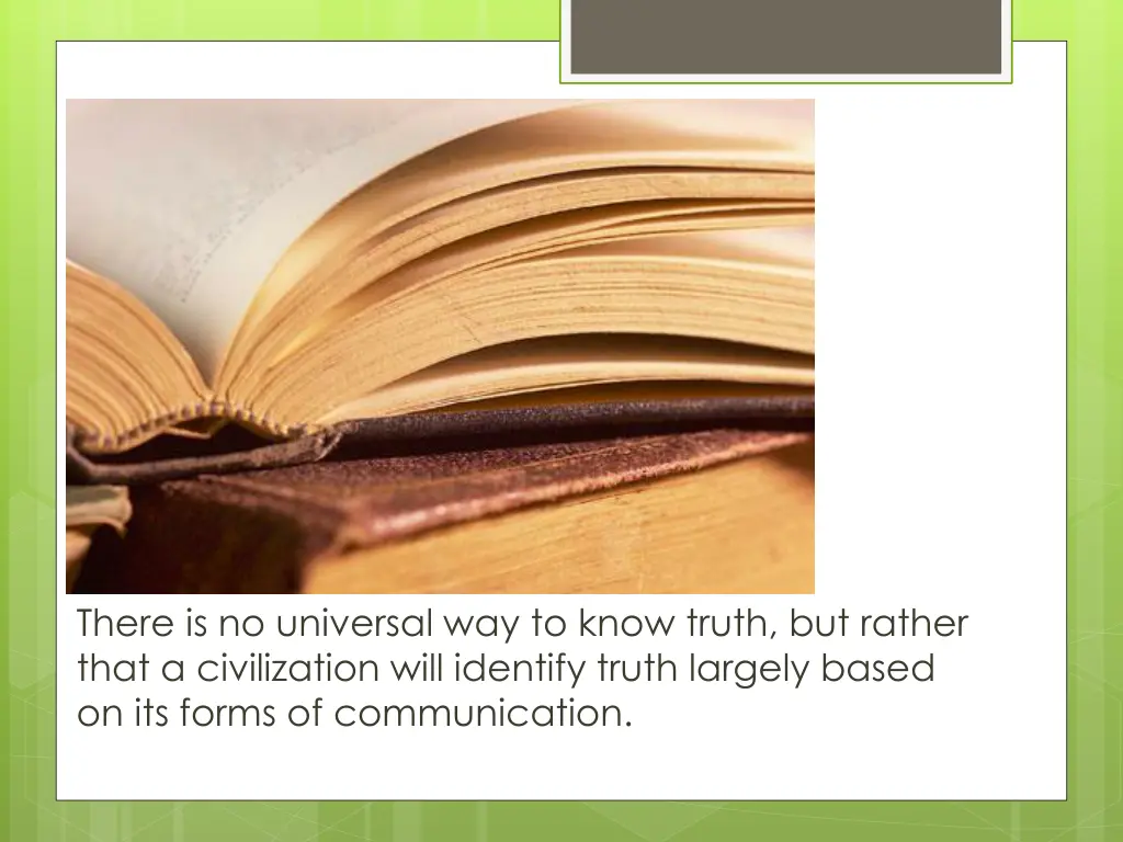 there is no universal way to know truth