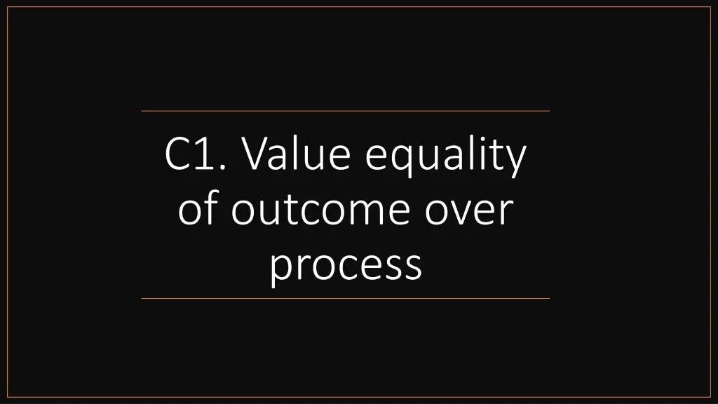 c1 value equality of outcome over process