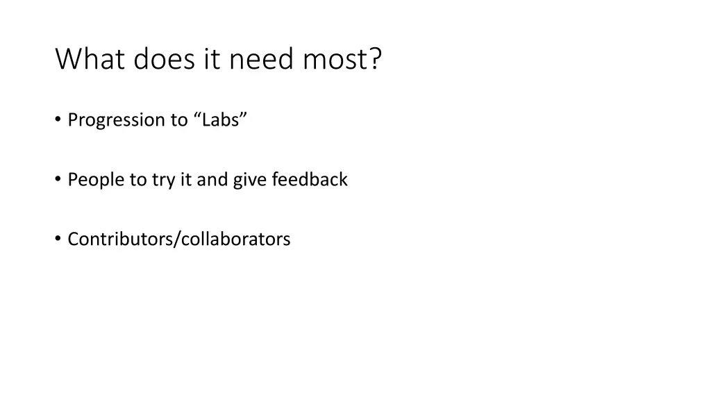 what does it need most