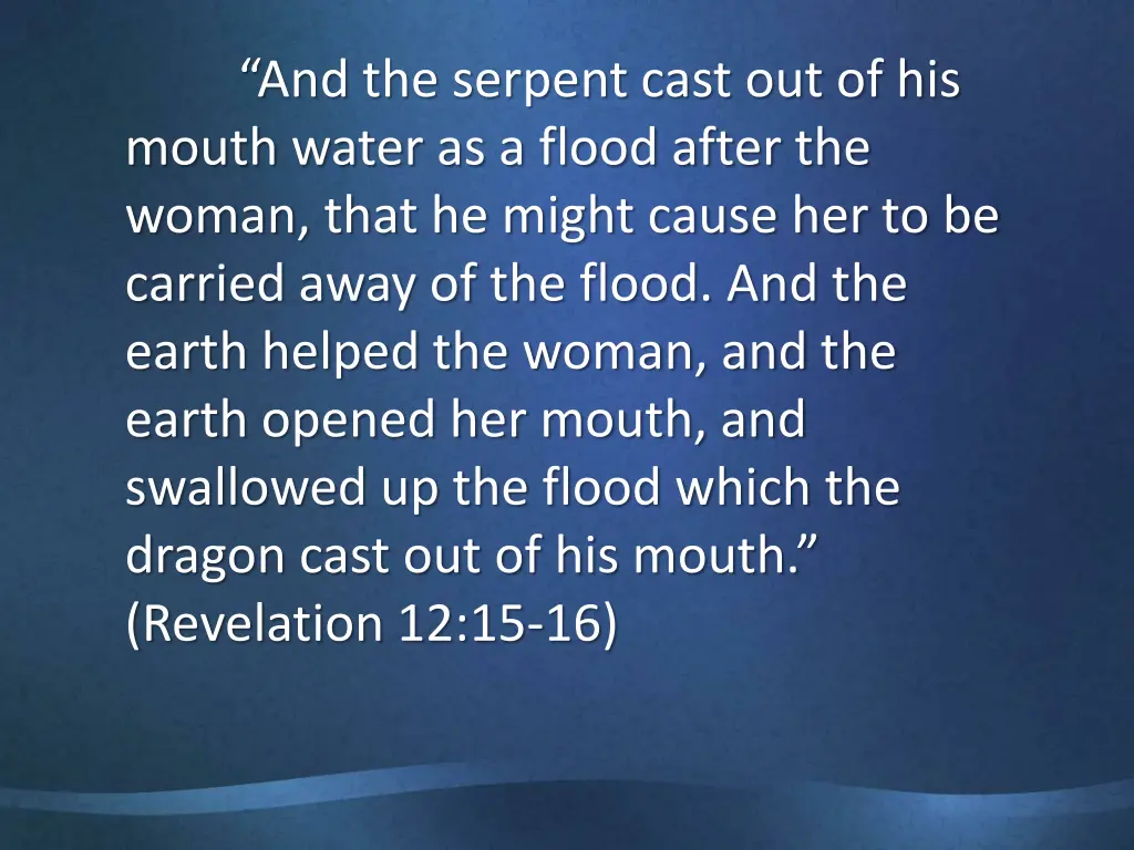 and the serpent cast out of his mouth water