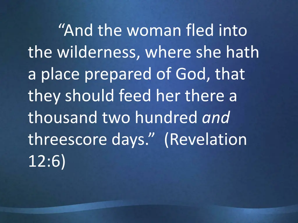 and the woman fled into the wilderness where