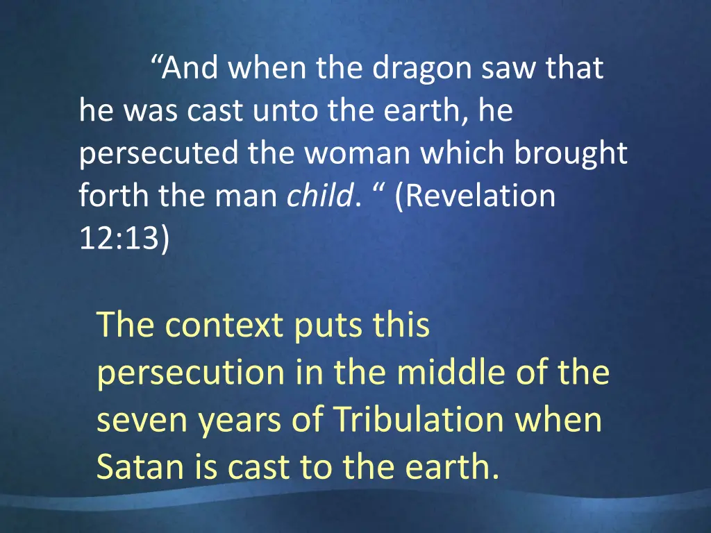 and when the dragon saw that he was cast unto 1