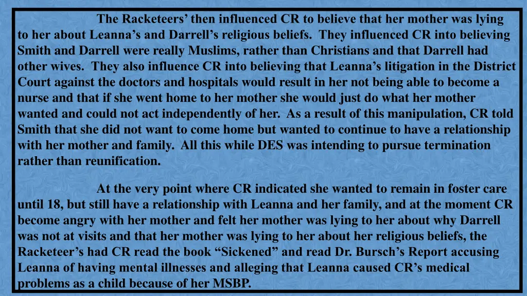 the racketeers then influenced cr to believe that