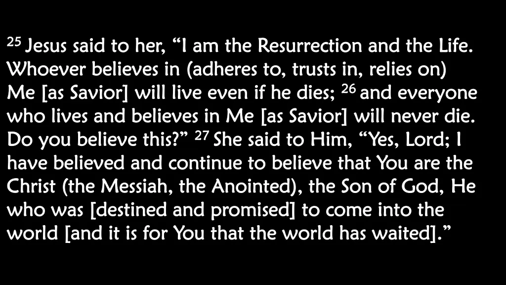 25 25 jesus said to her jesus said