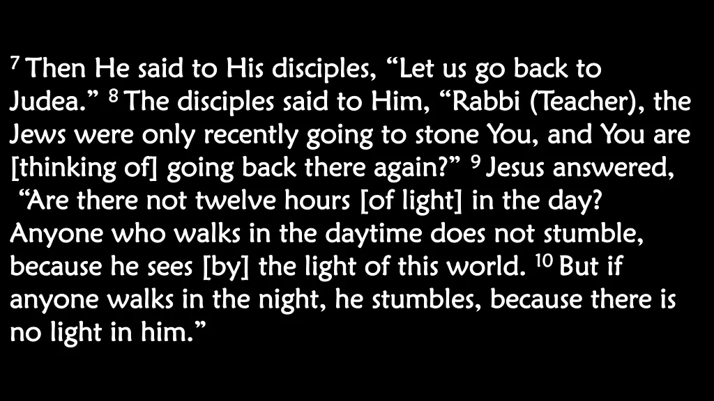 7 7 then he said to his disciples then he said