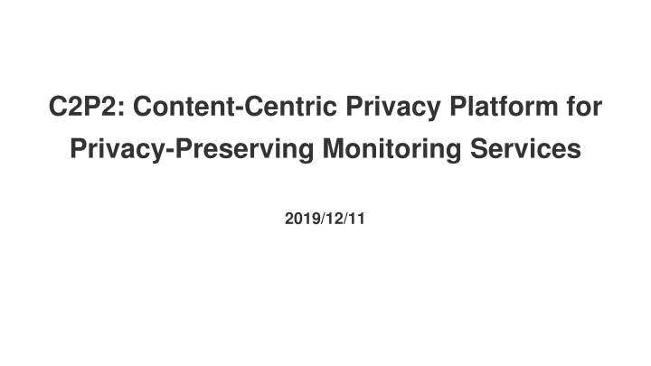 c2p2 content centric privacy platform for privacy