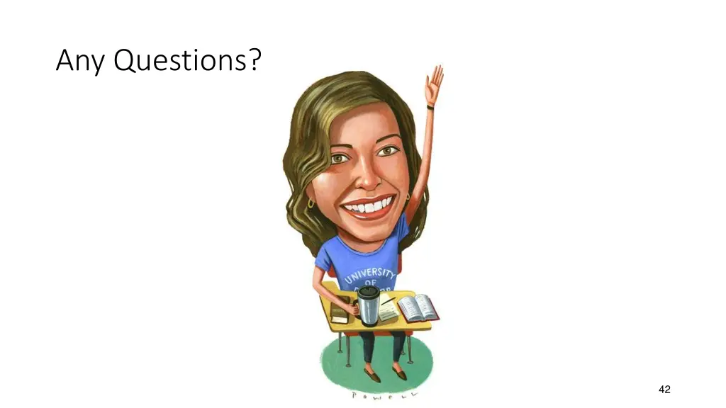 any questions