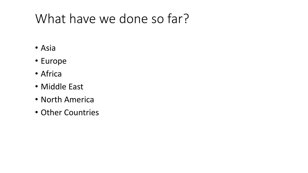 what have we done so far