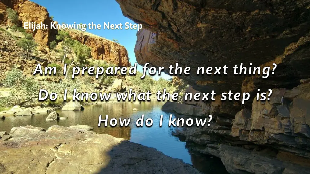 elijah knowing the next step 4