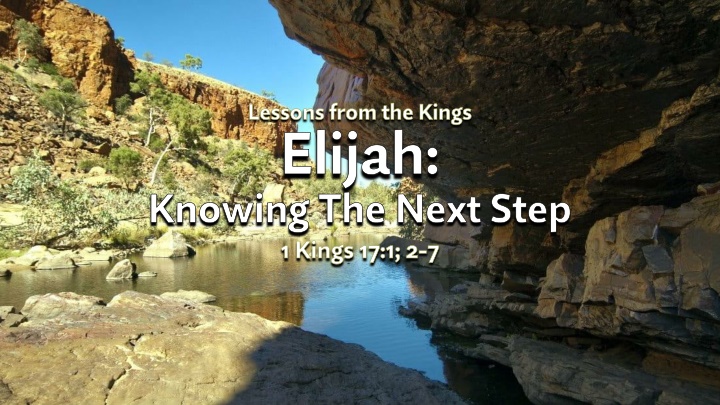lessons from the kings elijah knowing the next