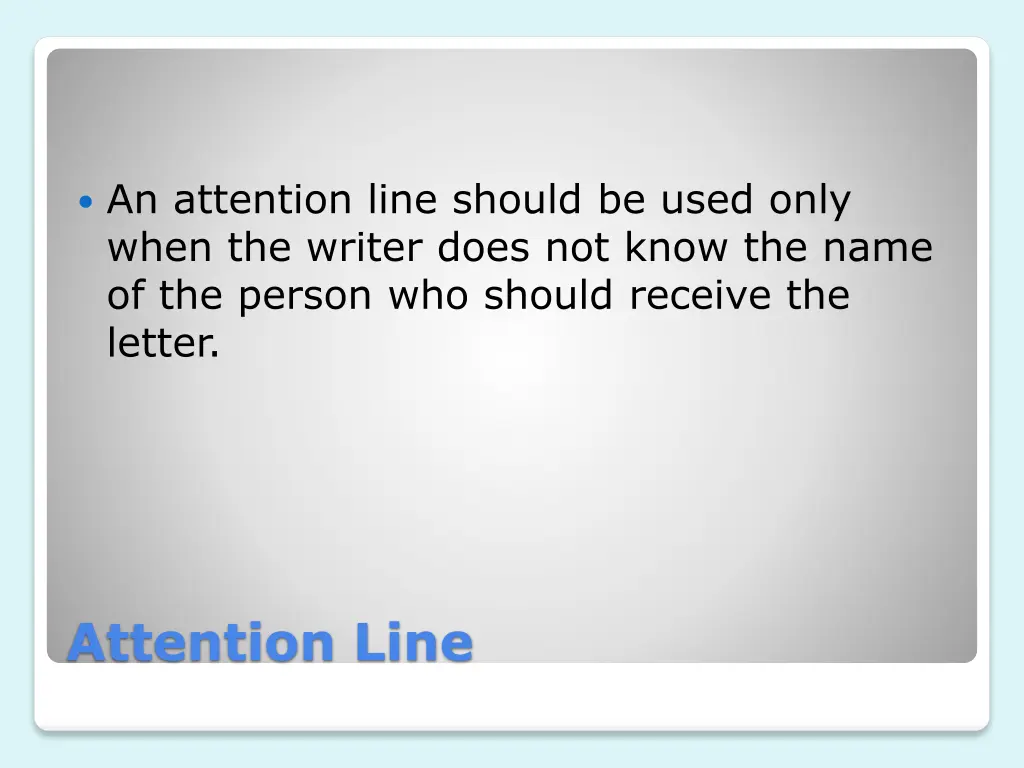 an attention line should be used only when