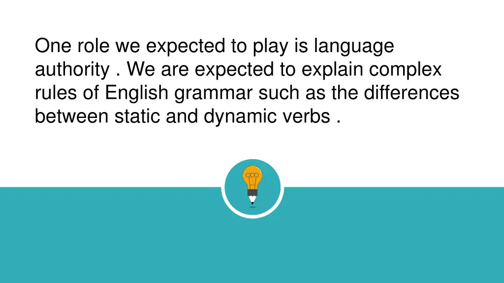 one role we expected to play is language