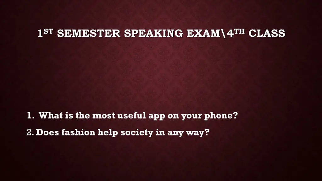 1 st semester speaking exam 4 th class 25
