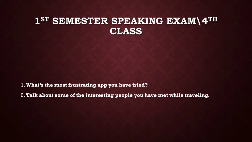 1 st semester speaking exam 4 th class 27